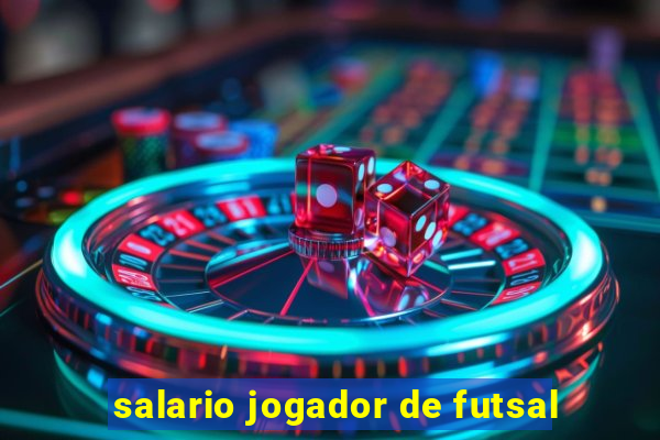 salario jogador de futsal